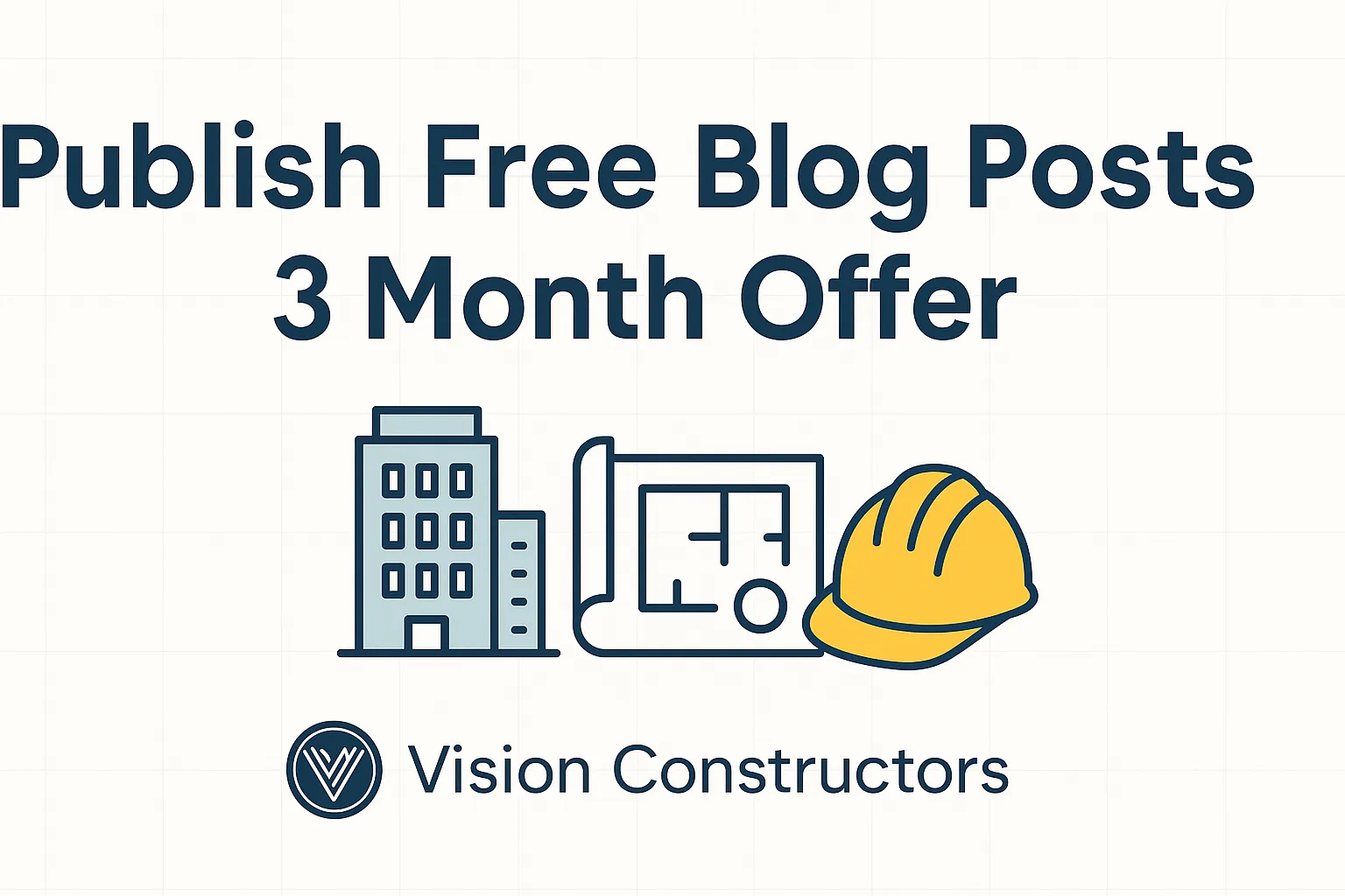 Free Blog Publishing on Vision Constructors – Limited 3-Month Offer